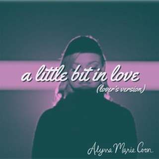 A Little Bit In Love (Lover's Version)