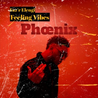 Feeling Vibes : Phœnix