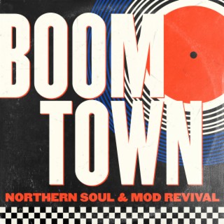 Boom Town: Northern Soul & Mod Revival