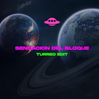 SENSACION DEL BLOQUE (TURREO EDIT)