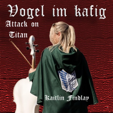 Vogel im kafig from Attack on Titan | Boomplay Music