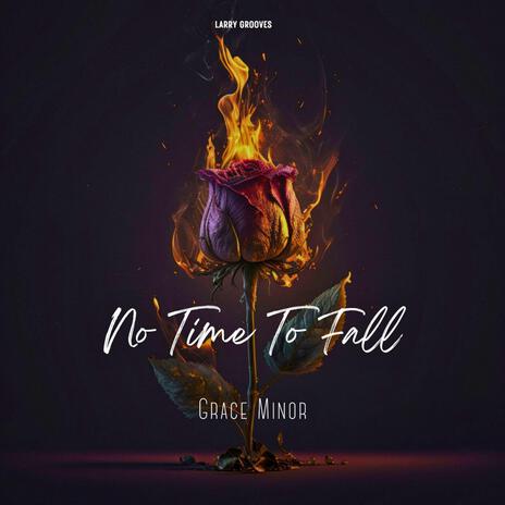 No Time To Fall ft. Grace Minor | Boomplay Music