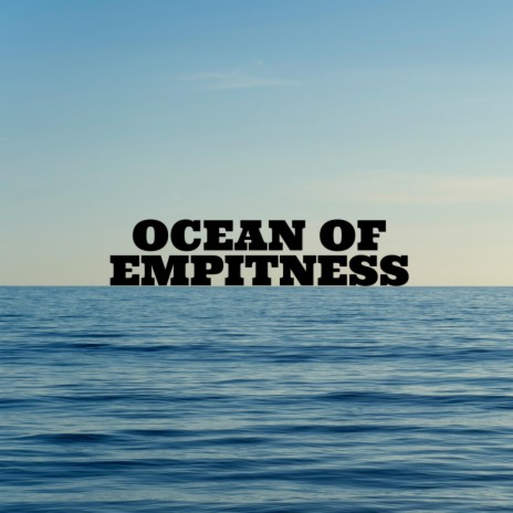 Ocean Of Emptiness | Boomplay Music