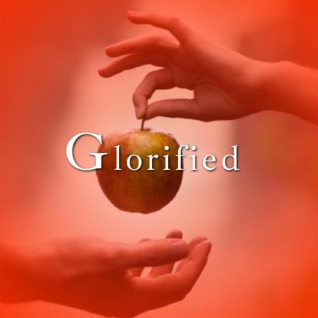 Glorified | Boomplay Music