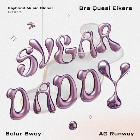 $ugar Daddy ft. Solar Bwoy & Ag Runaway | Boomplay Music