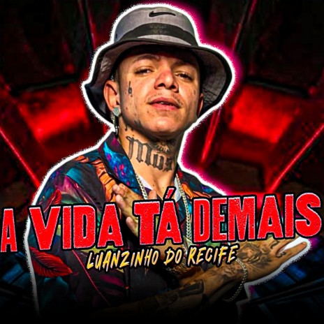 A Vida Tá Demais | Boomplay Music