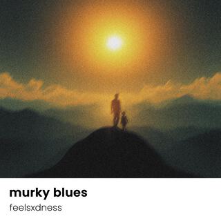 murky blues