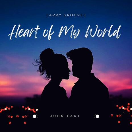 Heart Of My World (Remix Version) ft. John Faut | Boomplay Music