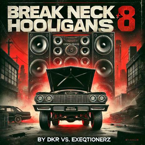 Break Neck Hooligans #8 (Millennium Set) ft. DKR | Boomplay Music