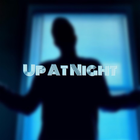 Up At Night | Boomplay Music