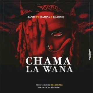 Chama La Wana ft. Stamina & Billnass lyrics | Boomplay Music