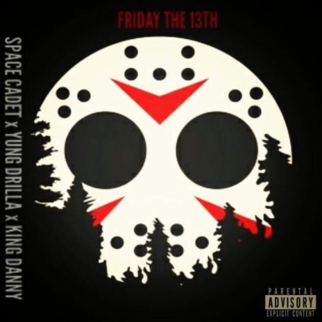 Friday the 13th (Remix) ft. Yung Drilla & King Danny | Boomplay Music