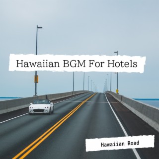 Hawaiian BGM For Hotels