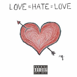 Love = Hate = Love