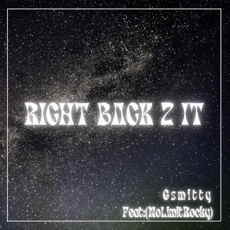 Right back 2 it ft. NoLimitRocky | Boomplay Music