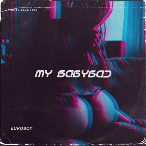 My baby bad | Boomplay Music