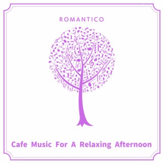 Cafe Music For A Relaxing Afternoon