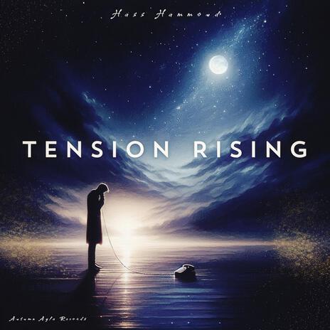 Tension Rising | Boomplay Music