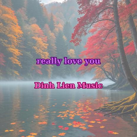 really love you | Boomplay Music