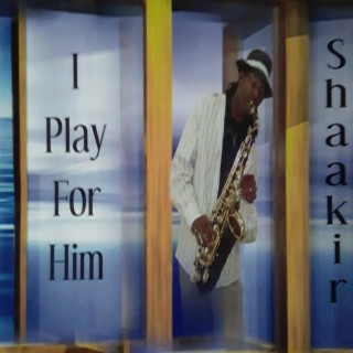 I Play For Him