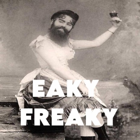 EAKY FREAKY | Boomplay Music