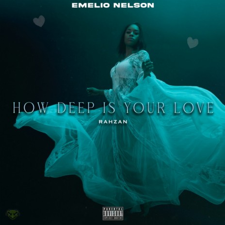 How Deep Is Your Love ft. Emelio Nelson | Boomplay Music