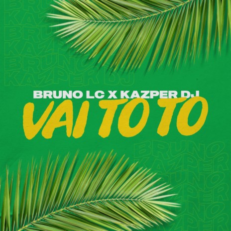 Vai To To ft. Kazper DJ | Boomplay Music