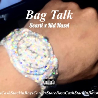 Bag Talk ft. Kid Hazel lyrics | Boomplay Music