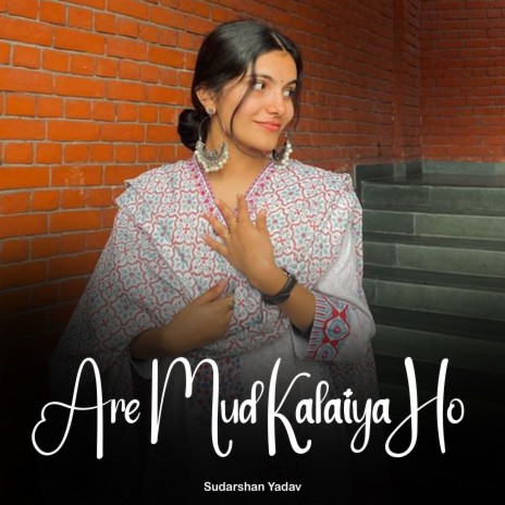 Are Mud Kalaiya Ho | Boomplay Music