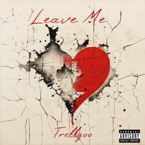 Leave Me | Boomplay Music