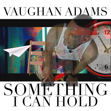 Something I Can Hold | Boomplay Music