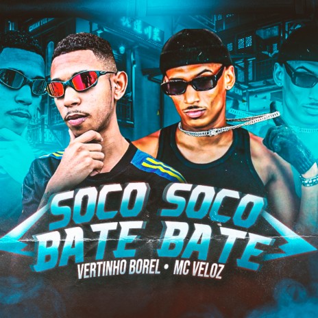 Soco Soco Bate Bate ft. Vertinho Borel | Boomplay Music