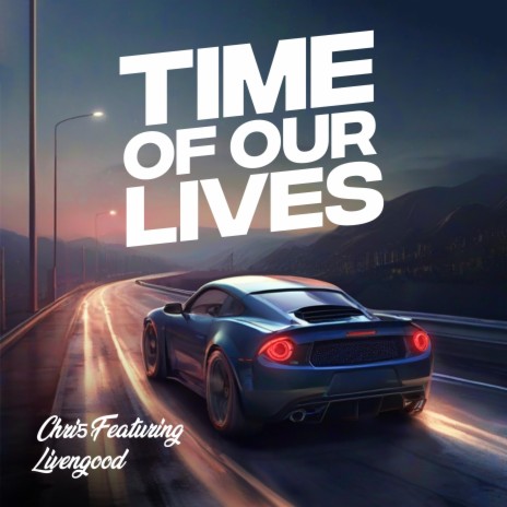 Time of Our Lives ft. Livengood | Boomplay Music