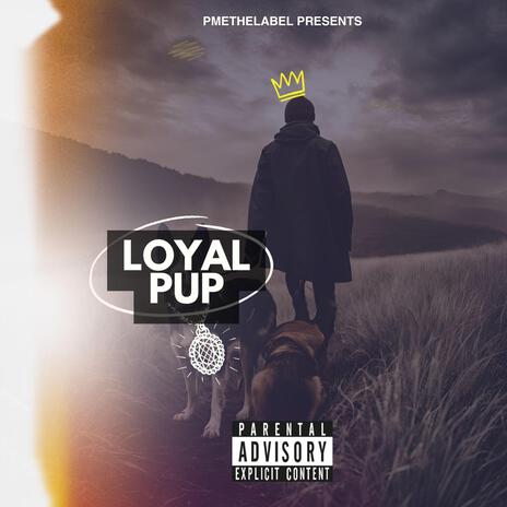 Loyal Pup | Boomplay Music