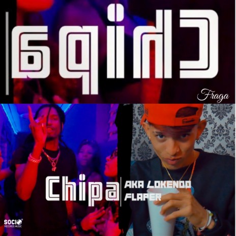 Chipa ft. Aka Lokendo & Fraga | Boomplay Music