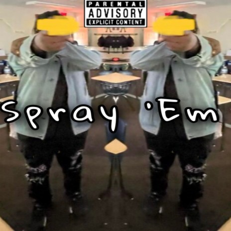 Spray Em | Boomplay Music