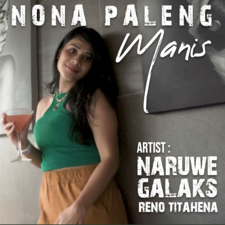 Nona Paleng Manis ft. Galaks & Reno Titahena | Boomplay Music