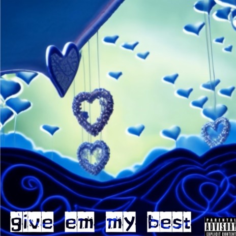 give em my best (better verison) | Boomplay Music