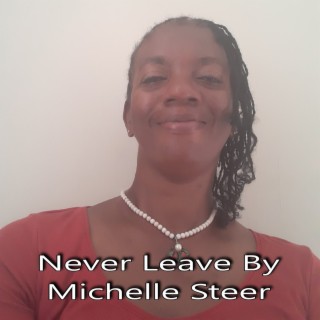 Download Michelle Steer album songs Never Leave Boomplay Music