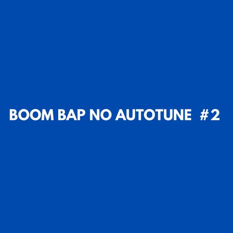 Boom Bap No Autotune #2 | Boomplay Music