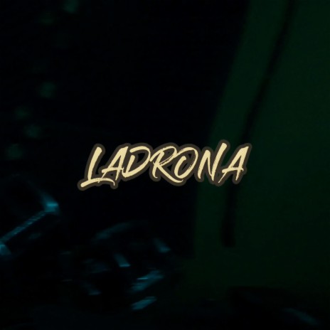 LADRONA | Boomplay Music