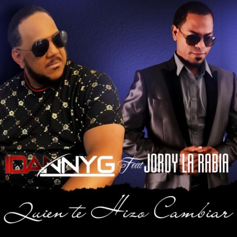 Quien Te Hizo Cambiar ft. JORDY LA RABIA | Boomplay Music