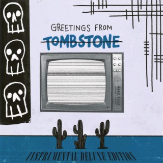 Greetings From Tombstone (Instrumental Deluxe Edition)