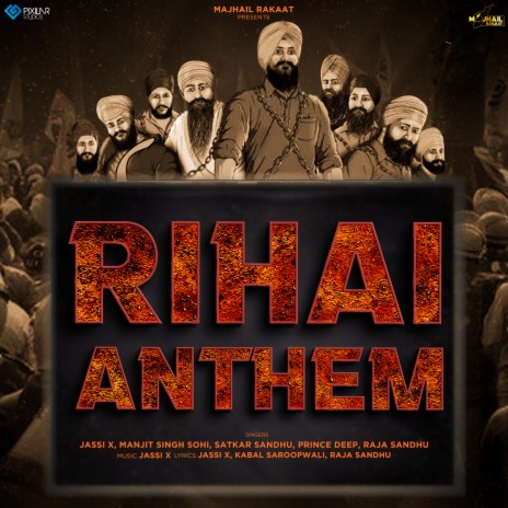 Rihai Anthem ft. Manjeet Singh Sohi, Satkar Sandhu, Prince Deep & Raja Sandhu | Boomplay Music