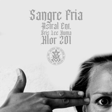 Sangre Fria ft. Gris Lee Kuma & Klor 201 | Boomplay Music