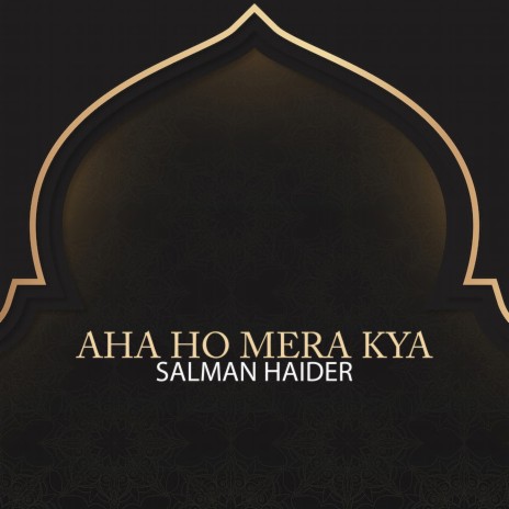 Aha Ho Mera Kya | Boomplay Music