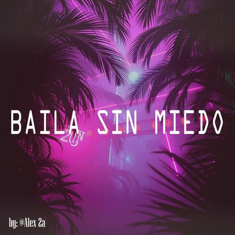 Baila Sin Miedo | Boomplay Music