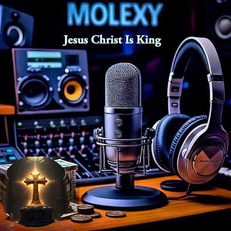 Jesus Christ Is King | Boomplay Music