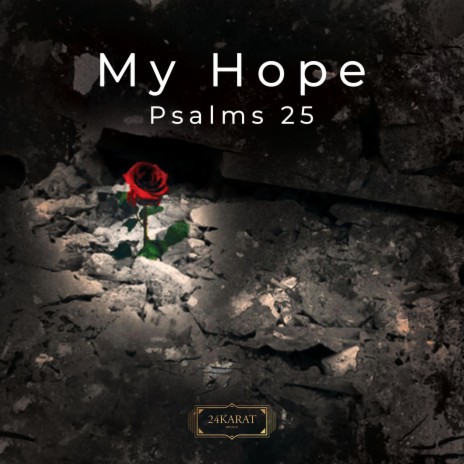 My Hope (PSALMS 25)