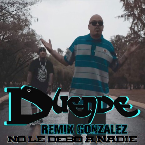 No Le Debo a Nadie ft. Remik Gonzalez | Boomplay Music